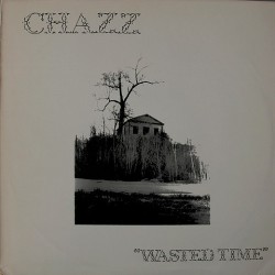 Chazz - Wasted Time CHAZ1968AB