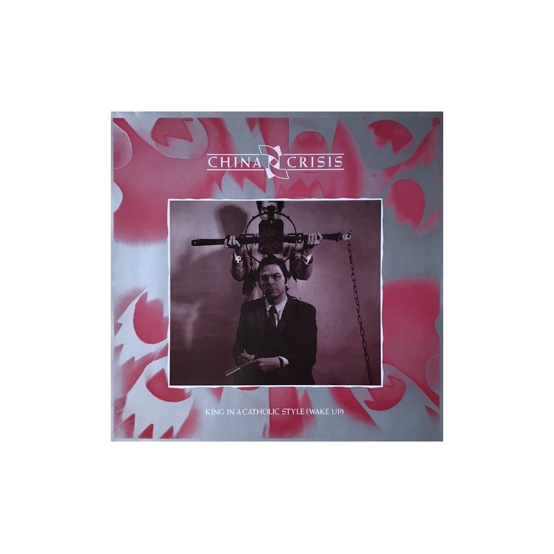 China crisis - King In A Catholic Style (Wake Up) 601 764-213