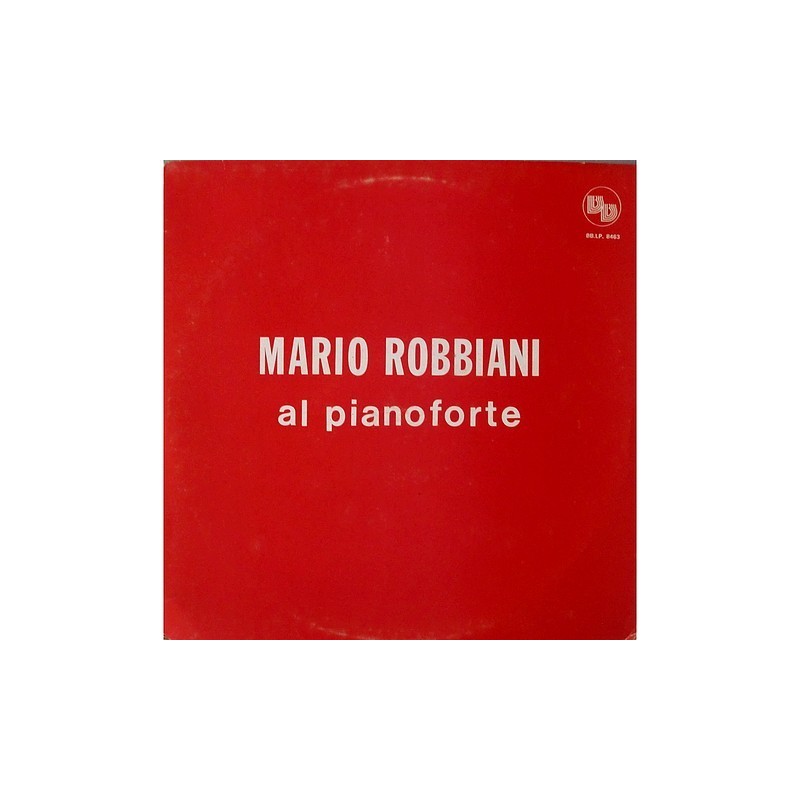 Mario Robbiani - al pianoforte BB. LP. 8463