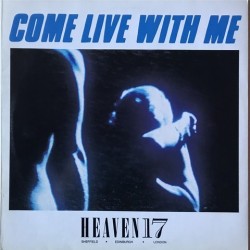Heaven 17 - Come Live With Me VS 607-12