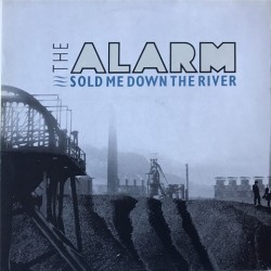Alarm - Sold Me Down The River 1C 060-24 1030 6