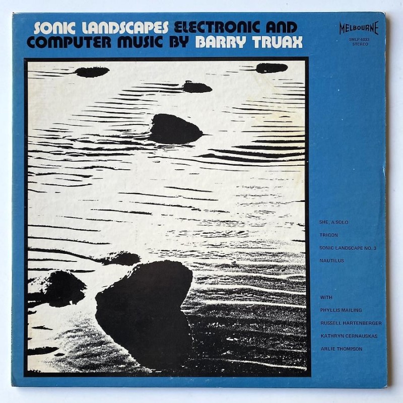 Barry Truax - Sonic Landscapes SMLP 4033