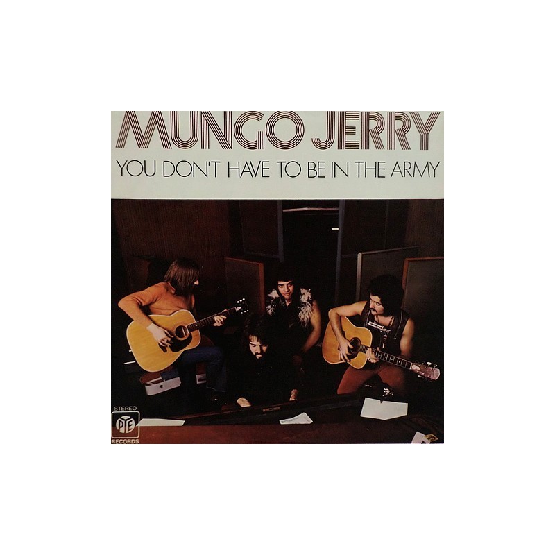 Mungo Jerry - You don't have to be in the army 85800