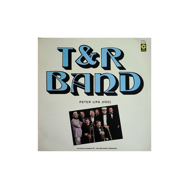 T&R Band - Live at the Limmatquai´82 - Jazz Club