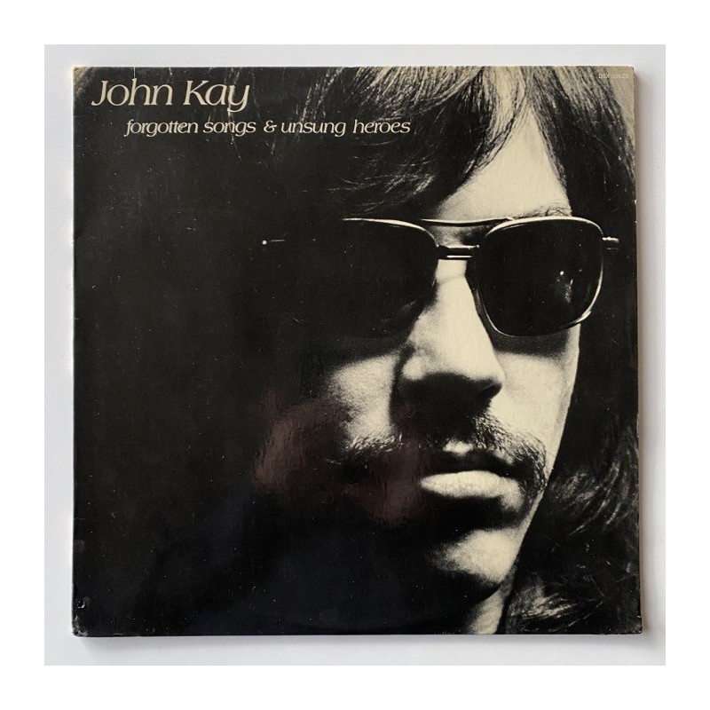 John Kay - Forgotten songs and unsung Heroes DSX 50120