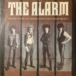 The Alarm - Where Were You Hiding When The Storm Broke? IRSX 101