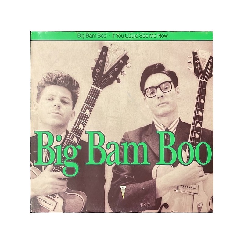 Big Bam Boo - If You Could See Me Now 257 523-0