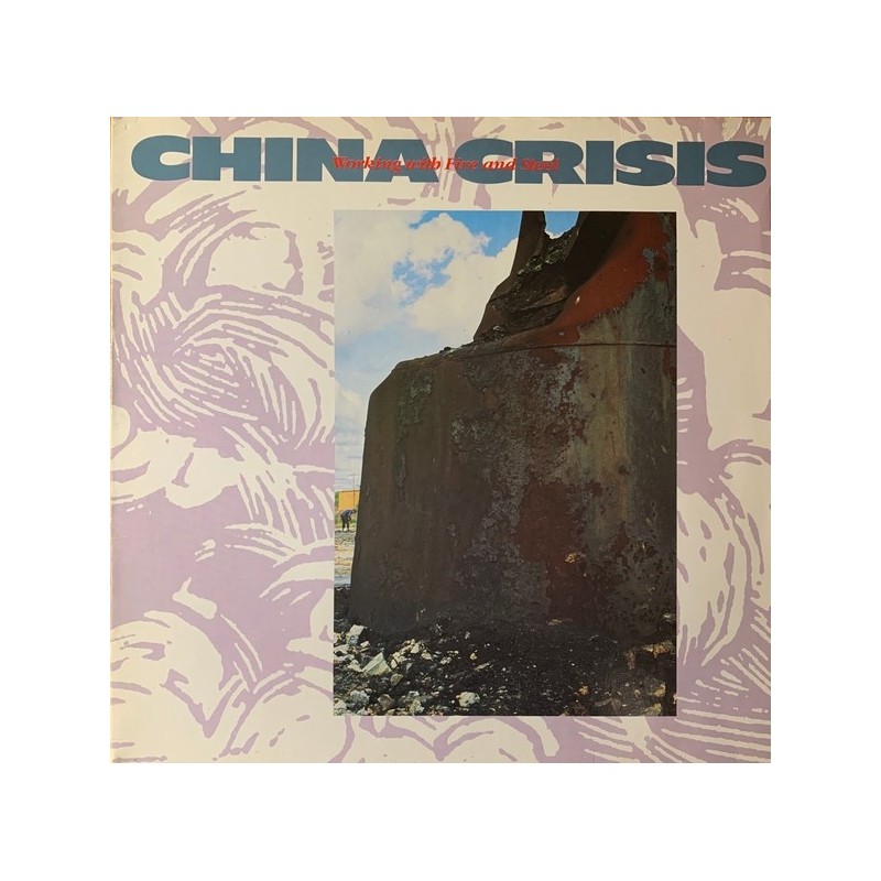 China Crisis - Working With Fire And Steel 601 015-213