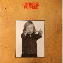 Hothouse Flowers - Don't Go 886 301-1