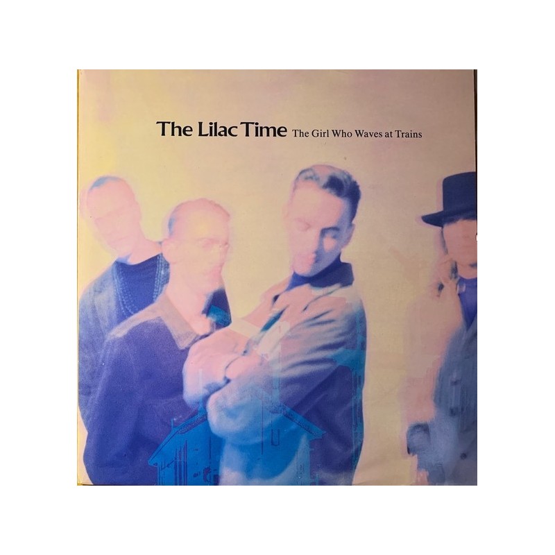 The Lilac Time - The Girl Who Waves At Trains LILAC 712