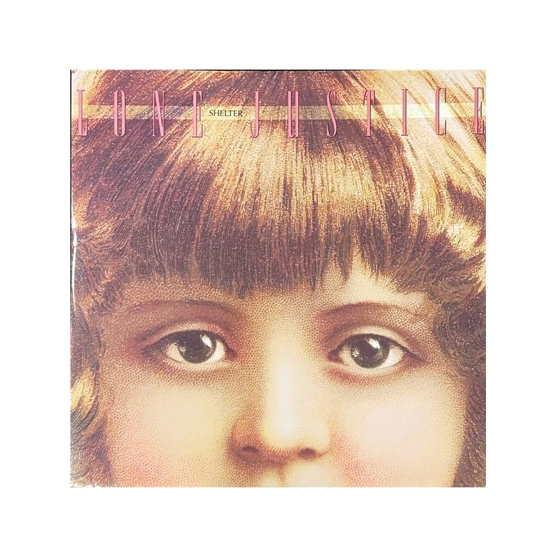 Lone Justice - Shelter GEF16T