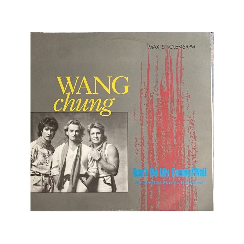 Wang Chung  - Don't Be My Enemy / Wait (Extended Dance Remixes) A 12.4831