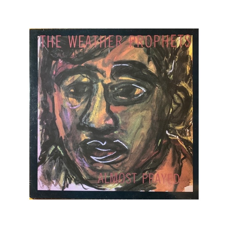 The Weather Prophets - Almost Prayed CRE 029 T