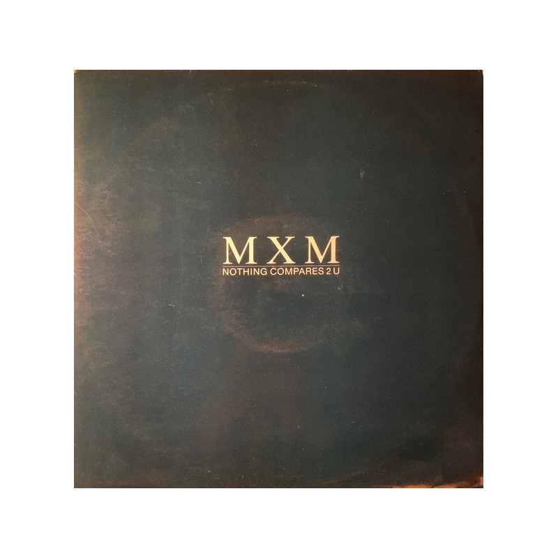 MXM - Nothing Compares 2 U LONX 267