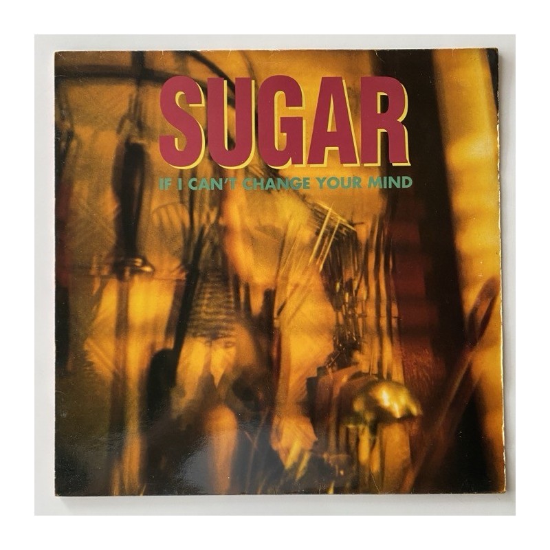Sugar - If I can’t change your mind CRE 149T