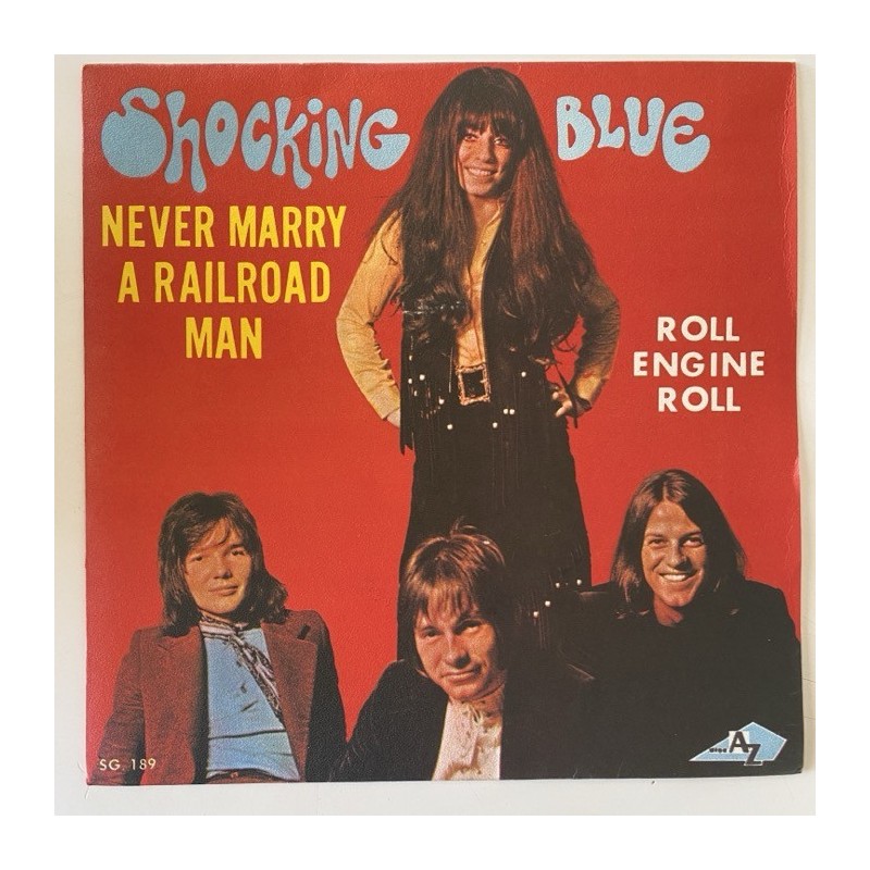 Shocking Blue - Never Marry a Railroad Man SG. 189