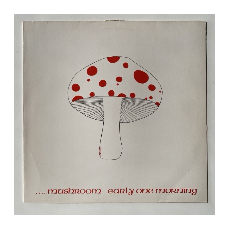 Mushroom - Early One Morning 091331