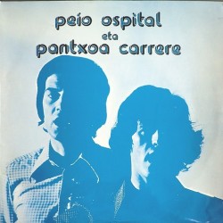 Peio Ospital / Pantxoa Carrere - Peio Ospital eta Pantxoa Carrere ELK 6 -7