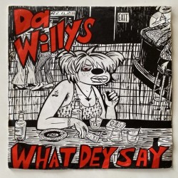 Da Willys - What Day Say OUT 7” 103