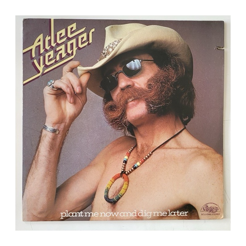 Atlee Yeager - Plant me now and dig me later BCL1-0366