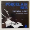 Porcelain Bus - The Well is Dry CIT 030