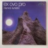 Ex Ovo Pro - Dance Lunatic A 4508