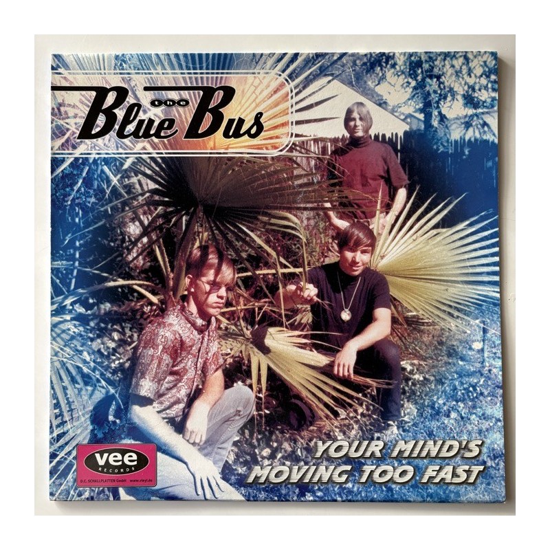 The Blue Bus - Your mind’s moving too fast V 2001