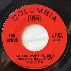 The Byrds - So You Want To Be A Rock 'N' Roll Star 4-43987