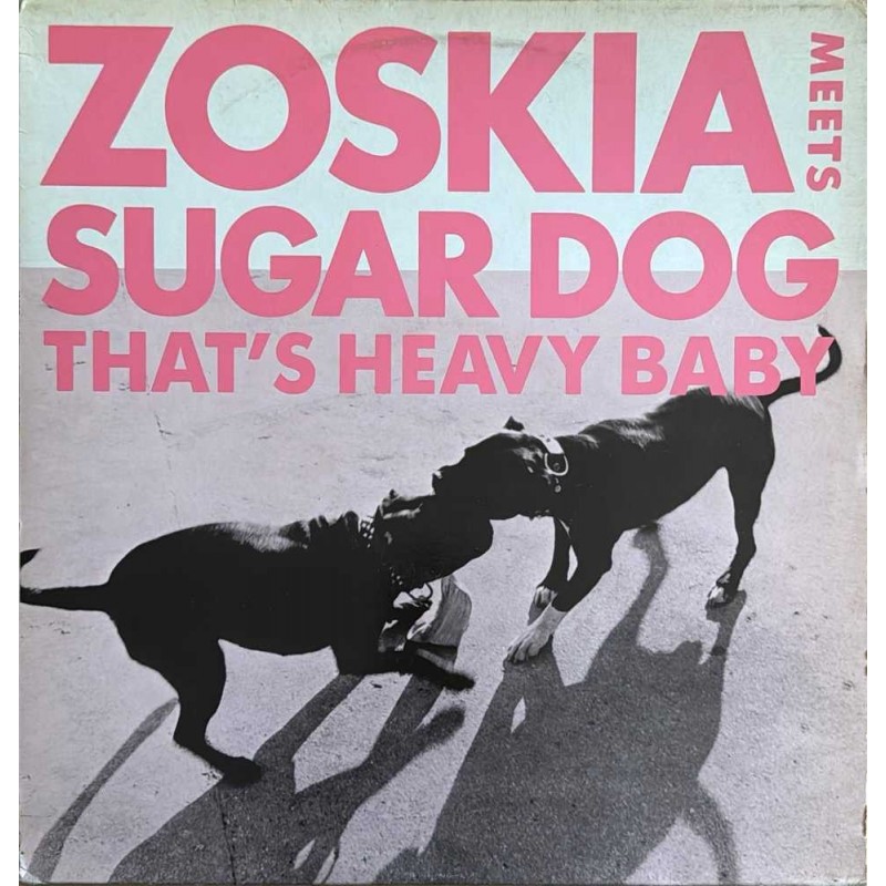 Zoskia Meets Sugardog - That's Heavy Baby TOPY 021