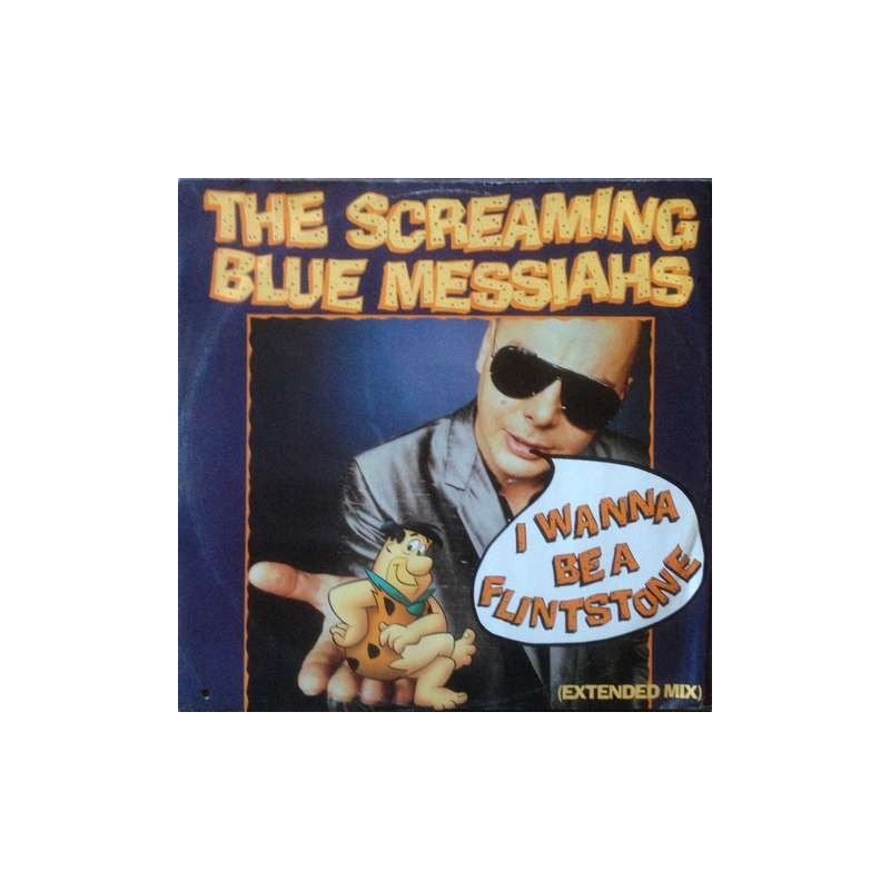 Screaming blue messiahs - I Wanna Be A Flintstone (Extended Mix) YZ166T