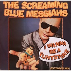 Screaming blue messiahs - I Wanna Be A Flintstone (Extended Mix) YZ166T