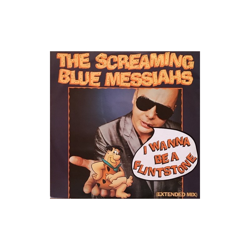 Screaming blue messiahs - I Wanna Be A Flintstone (Extended Mix) YZ166T